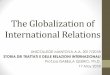 The Globalization of International Relations .Globalization Globalization is a process of interaction