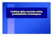 Linking data records using probabilistic techniques · Mainframe $1,455 / $1,190 Determ & Prob Automatch (Integrity) Generalized Record Linkage System (GRLS) LinkPro •Links: same