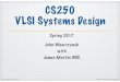 CS250 VLSI Systems Design - University of California, …cs250/sp17/lectures/lec01-intro-sp17.pdf · CS250 VLSI Systems Design Spring 2017 ... Lecture 01, Introduction 1 CS250, 