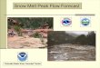 Snow Melt Peak Flow Forecast - Conditions Map · Focus Today: Peak Flows – Threat of Snow Melt Flooding This Spring Methods of Analysis (2) Model Analysis: NWSRFS, River forecast