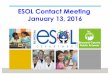 ESOL Contact Meeting January 13, 2016 - Quia · ESOL Contact Meeting January 13, 2016 Insert School Name •Updates ... WIDA Brainshark Join us on Social Media expanding and spreading