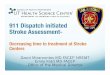 911 Dispatch initiated Stroke Assessment-gatheringofeagles.us/2016/2016presentations/Friday/Miramontes... · 911 Dispatch initiated! Stroke Assessment-!! Decreasing time to treatment