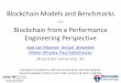 Blockchain Models and Benchmarks Blockchain from a … · Outline •Blockchain explained •Bitcoin •Ethereum •Three Performance Layers in Blockchain –Processing layer 