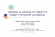 Update & Status of USEPA’s Vapor Intrusion Guidanceiavi.rti.org/attachments/WorkshopsAndConferences/02... · 2008-03-17 · Update & Status of USEPA’s Vapor Intrusion Guidance