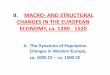 II. MACRO- AND STRUCTURAL CHANGES IN THE EUROPEAN … · 2013-09-11 · II. MACRO- AND STRUCTURAL CHANGES IN THE EUROPEAN ECONOMY, ca. 1290 ... growth → falling real wages & real