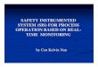 SAFETY INSTRUMENTED SYSTEM (SIS) FOR …tariq/cen.pdf · safety instrumented system (sis) for process operation based on real-time monitoring by cen kelvin nan