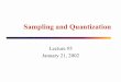 Sampling and Quantization - UC Santa BarbaraSampling).pdf · Jan 21, 2003 Sampling 2 Sampling and Quantization Ł Spatial Resolution (Sampling) Œ Determines the smallest perceivable