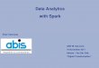 Data Analytics with Spark - ABIS Training & Consulting · ABIS Training & Consulting 2 Data Analytics with Spark Outline : • Data analytics - history • Spark and its predecessors