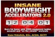 Insane Bodyweight Accelerators 2.0 .2018-03-27 · Insane Bodyweight Accelerators 2.0 ! ... simply