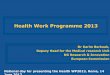 Health Work Programme 2013 - APRE · EU goals and policy drivers for Health 2. Achievements 3. Italy in the EC research context 2.The Health Work Programme 2013 1. ... expension beyond
