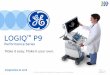 LOGIQ P9 · *Internal GE engineering study using standardized protocols for an abdominal exam compared with prior version GE LOGIQ P6 ultrasound system. Global January 2015