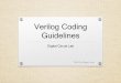 Verilog Coding Guidelines - media.ee.ntu.edu.twmedia.ee.ntu.edu.tw/personal/pcwu/dclab/dclab_01.pdf · • Other hardware description language ... Support event driven simulation