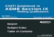 CASTI Guidebook to ASME Section IX · vii CASTI Guidebook to ASME Section IX - Welding Qualifications - Third Edition PREFACE The ASME Boiler & Pressure Vessel Code, …