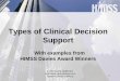 Types of Clinical Decision Support - himss.org · •Immediate Alerts: warnings and critiques •Event-driven alerts and reminders •Order Sets, Care Plans and Protocols •Parameter