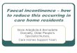 Faecal incontinence – how to reduce this occurring in care ... and donnelly.pdf · to reduce this occurring in care home residents ... Tools such as the Bristol stools chart can