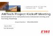 AMTech Project Kickoff Meeting · Page 1 July 9, 2014 AMTech Project Kickoff Meeting Development of a Comprehensive Advanced Joining and Forming Roadmap Award …