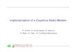 Implementation of a Cognitive Radio Modem - …commlab/nov3.pdf · Implementation of a Cognitive Radio Modem ... implement the cognitive radio network to ... that interfaces MATLAB