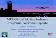 MIT Global Airline Industry Program: Activities Updateweb.mit.edu/airlines/industry_outreach/board_meeting_presentation... · MIT Global Airline Industry Program: Activities Update