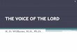 THE VOICE OF THE LORD - theoldpathspublications.com of the Lord.pdf · 3 VERSES •THE FOUR TENETS OF HUMANISTIC PHILOSOPHIES IN HISTORY – (1) Yea, hath God said. (Genesis 3:1)
