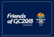 Friends of GC2018 - Gold Coast 2018 | Gold Coast … · Friends of GC2018 packages are ... As one of Australia’s premier holiday ... been made in gender equity over the years, with