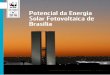 BR 6085 GWh Solar Fotovoltaica de Brasília · Potencial da Energia Solar Fotovoltaica de Brasília Por que estamos aqui? wwf.org.br Para frear a degradação do meio ambiente e construir