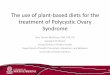 The use of plant-based diets for the treatment of ... · treatments for the management of PCOS. ... vegan or low calorie weight loss diets for women with Polycystic Ovary ... diabetes)