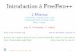 Introduction a FreeFem++` · FreeFem++ est un solveur permettant de r esoudre les equations aux d eriv ees partielles ... {Automatic interpolationof data from a mesh to an other one,