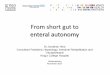 From short gut to enteral autonomy - paedhpb.org Short gut to Enteral Autonomy.pdf · From short gut to Dr Jonathan Hind ... • Liver disease at this time with maximum conjugated