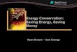 Energy Conservation: Saving Energy, Saving Money .Energy Conservation: Saving Energy, Saving 