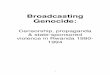 Broadcasting Genocide edit.version 1 · Broadcasting Genocide: Censorship, propaganda & state-sponsored violence in Rwanda 1990-1994 . 2 Contents ... Association pour la promotion