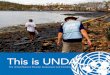 This is UNDAC - alessandropirrone.com · This is UNDAC The United Nations Disaster Assessment and Coordination System. In the immediate aftermath of a sudden-onset emergency, such