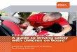 Child safety in cars A guide to driving safely with ... Safety in Cars/Child Safety in Cars... · Child Safety in Cars. A guide to driving safely with children on board. It is dangerous