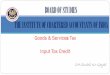 BOARD OF STUDIES THE INSTITUTE OF CHARTERED ACCOUNTANTS OF ...estv.in/icai/26052017/Input Credit under GST.pdfBOARD OF STUDIES THE INSTITUTE OF CHARTERED ACCOUNTANTS OF INDIA ... Tax
