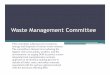 Waste Management Committee - cab.srs.gov · Waste Management Committee ... space in the High Level Waste System (HLW) ... • SRS communicate plans for long term staffing of SWPF