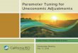 Parameter Tuning for Uneconomic Adjustments - … · 2018-02-10 · Uneconomic Adjustment Scheduling Run and Pricing Run ... (Self Provision) – which include only MW quantities,