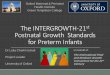 The INTERGROWTH-21 Postnatal Growth Standards for Preterm ...dubainutrition.ae/downloads/Leila Cheikh Ismail_Incorporation of... · Postnatal Growth Standards for Preterm Infants