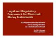 Legal and Regulatory Framework for Electronic Money ...€¦ · Legal and Regulatory Framework for Electronic Money Instruments ... M-banking with agents ... Legal and regulatory
