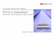 UIC ERTMS Conference 2006 - Budapest ETCS in … · §Signalling system ETCS Level 2 based on subset of SRS 2.3.0 ... crypto key management, ... For the rolling -stock, 