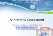 Conformity assessment - ITU: Committed to … · Conformity assessment Presented by: Karim Loukil & Kaïs Siala Karim.wakil@cert.mincom.tn Kais.siala@cert.mincom.tn 1 Training Course