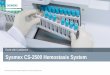 Excel with Confidence Sysmex CS-2500 Hemostasis System · Sysmex CA-600 System Sysmex CS-2500 System Sysmex CS-5100 System Each system uses the same reagents and consumables. § Each