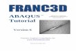 This section of the tutorial briefly ... - franc3d.com · This tutorial contains an example for FRANC3D with ABAQUS 6.10. The capabilities of the program are illustrated by analyzing