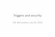 Triggers and security - University of Washington · DBMS in response to an update to the database ... –If not, use INSTEAD OF triggers. Title: Triggers and security Author: Michael