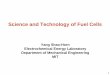 Science and Technology of Fuel Cells - HOMYTECH · Science and Technology of Fuel Cells ... • Phosphoric acid fuel cells, ... theortical a a nF RT E E ln tan Electrochemical cell
