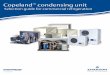 Copeland condensing unit - Rogers Supply Company€¦ · Copeland™ condensing unit Selection guide for commercial refrigeration 2011DS-4_Binder R1