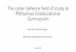 The cyber defence field of study at Põltsamaa ... · The cyber defence field of study at Põltsamaa Coeducational Gymnasium ... A school exam in networking to obtain a Mikrotik MTCNA