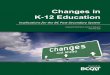 Changes in K-12 Education · Changes in K-12 Education. ... ing curriculum changes – and students’ post-secondary ... categories of changes related to students, to institu-