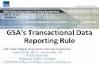 GSA’s Transactional Data Reporting Rule the... · GSA’s Transactional Data Reporting Rule 2017 GSA Federal Acquisition Training Symposium April 25-26, 2017 Huntsville, AL 