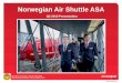 Norwegian Air Shuttle ASA · Best low-cost airline in Europe 2013-2015 World’s best Long Haul low-cost airline 2015 Norwegian Air Shuttle ASA Q2 2015 Presentation Photo: Bo Mathiesen