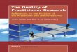 THE QUALITY OF PRACTITIONER RESEARCH - … · The Quality of Practitioner Research ... 3. Philosophy, methodology and action research Wilfred Carr (UK) 4. Research in, on or with