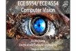 ECE 5554/ ECE 4554 Computer Vision - Virginia Techjbhuang/teaching/ece5554-4554/fa17/... · ECE 5554/ ECE 4554 Computer Vision Jia-Bin Huang Electrical and Computer Engineering Virginia
